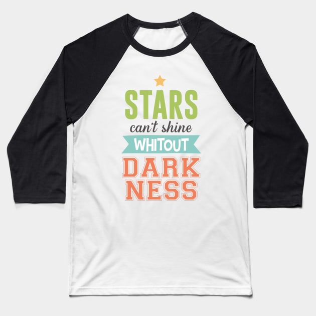 Stars can't shine without darkness Baseball T-Shirt by NJORDUR